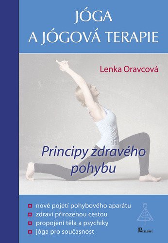 Jóga a jógová terapie - Principy zdravého pohybu – Oravcová Lenka