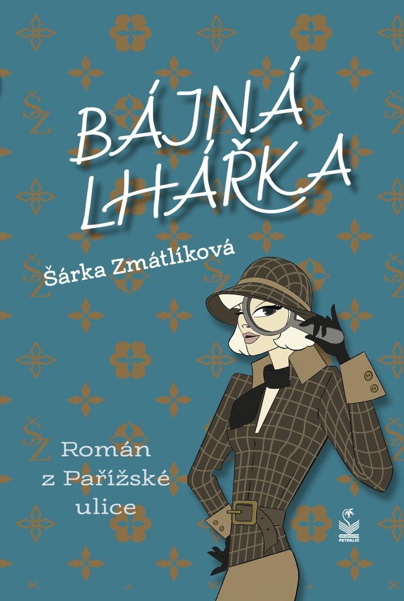 Bájná lhářka - Román z Pařížské ulice – Zmátlíková Šárka