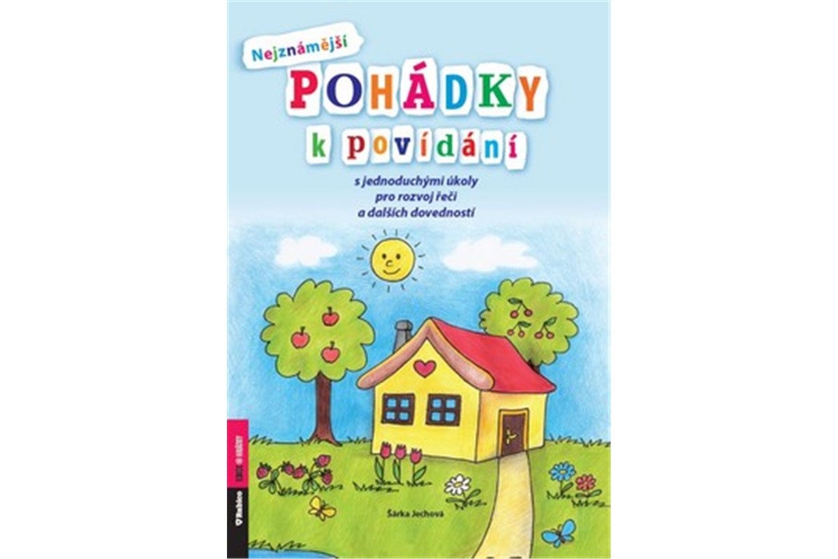Nejznámější pohádky k povídání s jednoduchými úkoly pro rozvoj řeči a dalších dovedností – Jechová Šárka