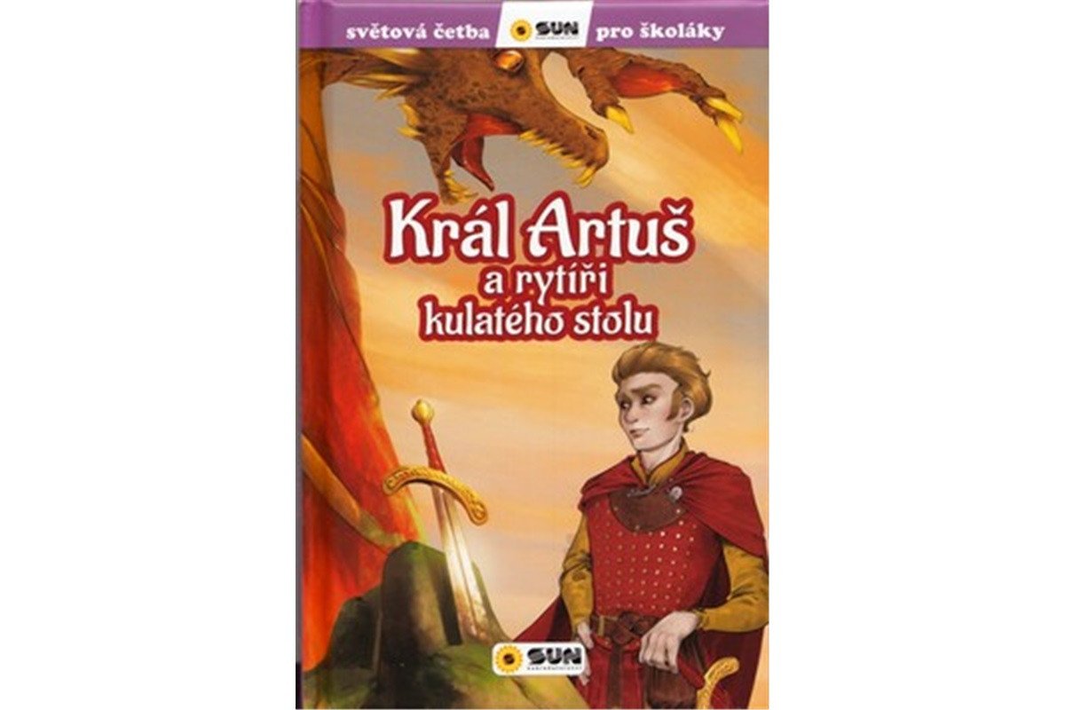 Král Artuš a rytíři - Světová četba pro školáky