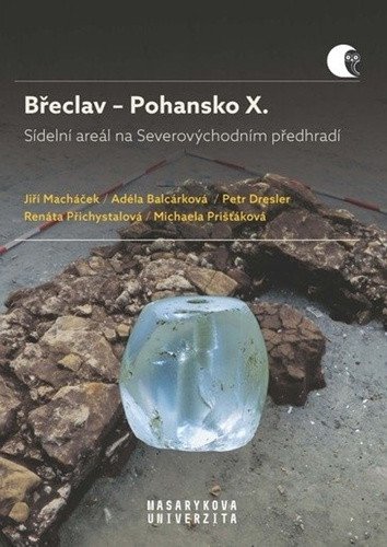Břeclav - Pohansko X Sídelní areál na Severovýchodním předhradí – Balcárková Adéla