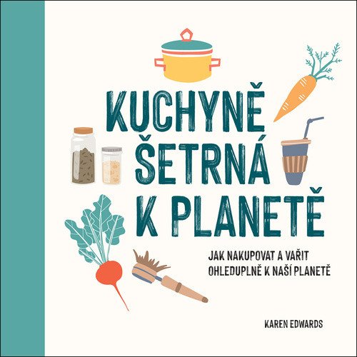 Kuchyně šetrná k planetě – Edwards Karen