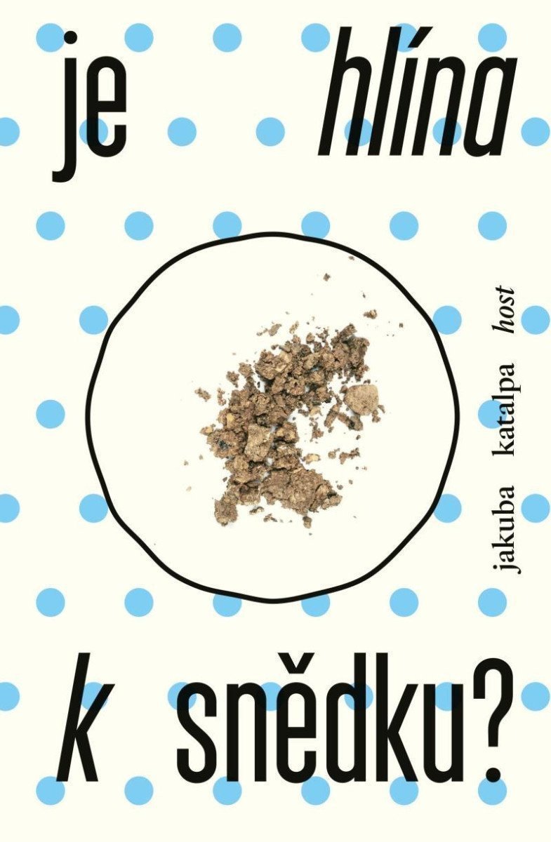 Je hlína k snědku – Katalpa Jakuba