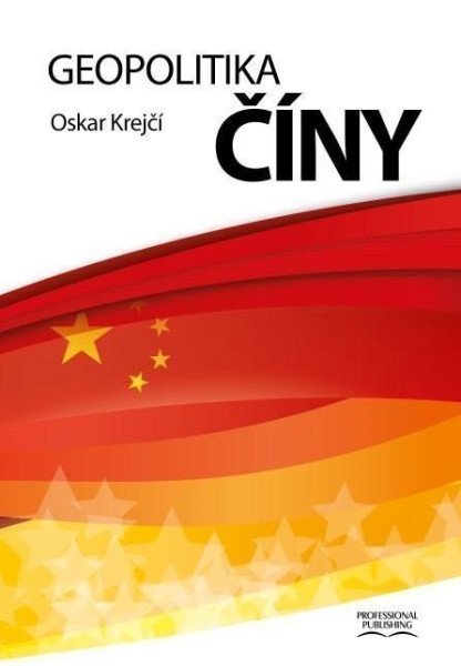 Geopolitika Číny – Krejčí Oskar (2021)
