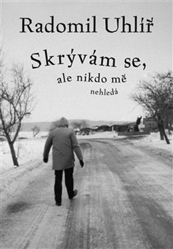 Skrývám se ale nikdo mě nehledá – Uhlíř Radomil