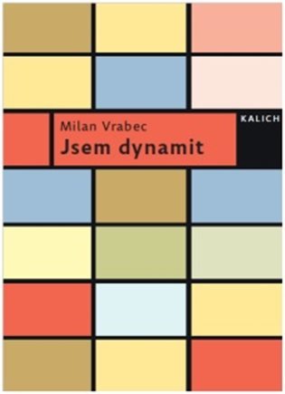 Jsem dynamit – Vrabec Milan