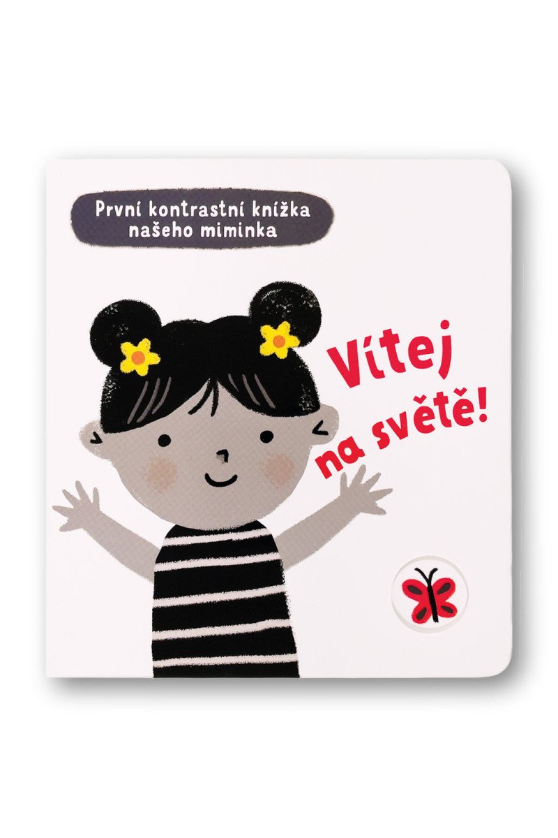 Vítej na světě - První kontrastní knížka našeho miminka – Cartwright Mary