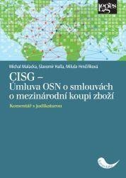 CISG - Úmluva OSN o smlouvách o mezinárodní koupi zboží - Komentář s judikaturou – Malacka Michal