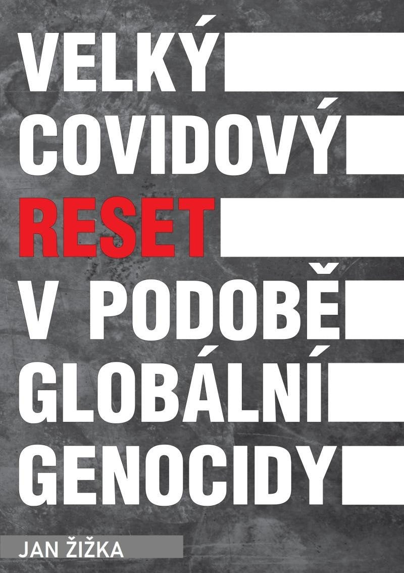 Velký covidový reset v podobě globální genocidy – Žižka Jan