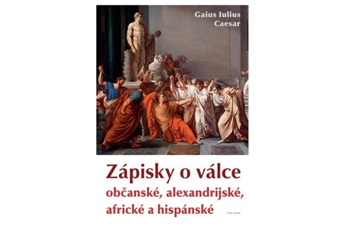 Zápisky o válce občanské alexandrijské africké a hispánské – Caesar Gaius Iulius
