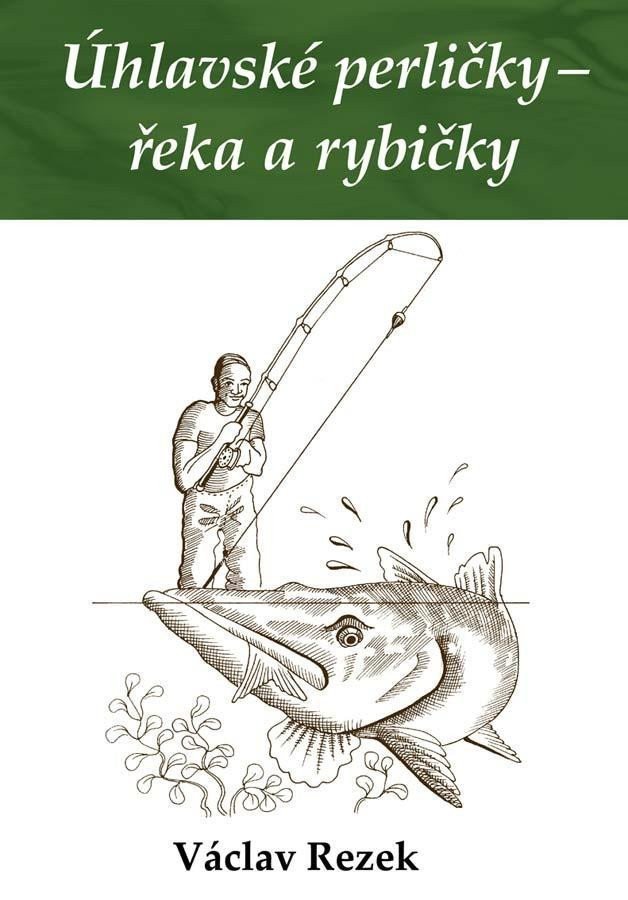Úhlavské perličky - řeka a rybičky – Rezek Václav