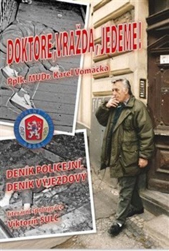Doktore vražda jedeme - Deník Policejní deník výjezdový – Vomáčka Karel