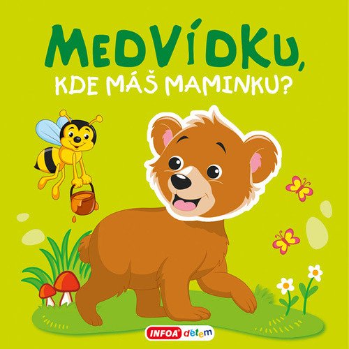 Pískací kniha - Medvídku kde máš maminku