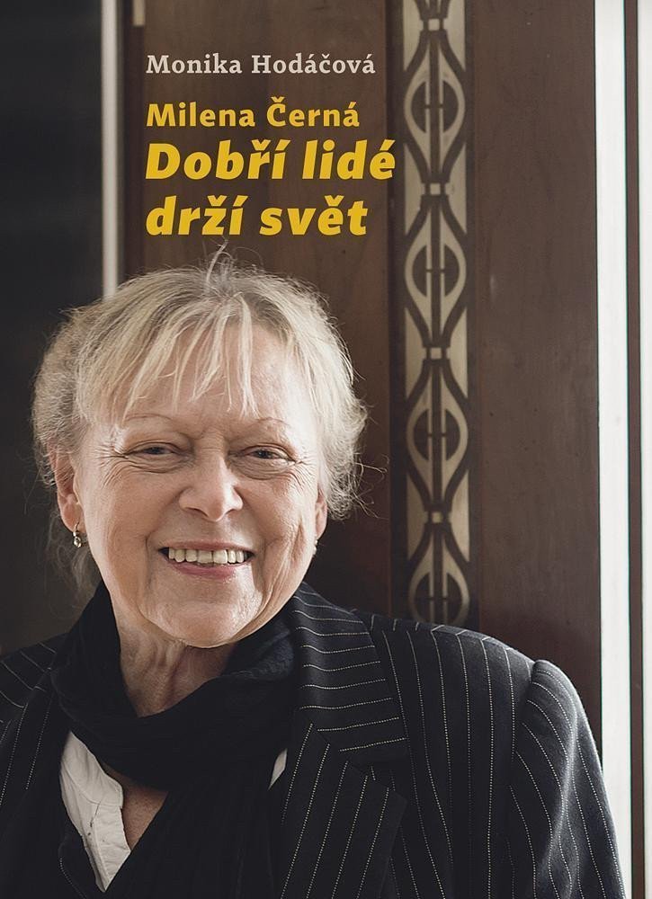 Milena Černá - Dobří lidé drží svět – Hodáčová Monika