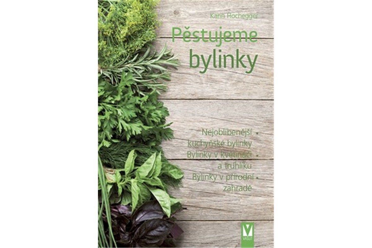 Pěstujeme bylinky – Hochegger Karin