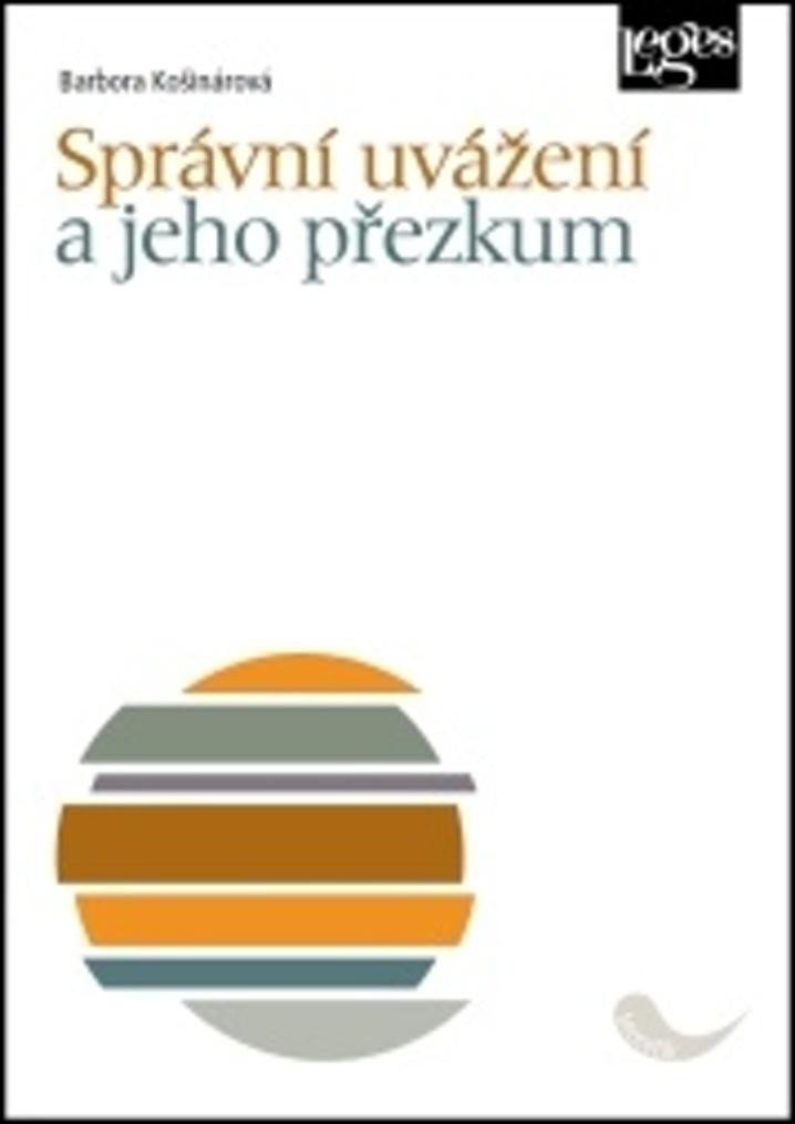 Správní uvážení a jeho přezkum – Košinárová Barbora