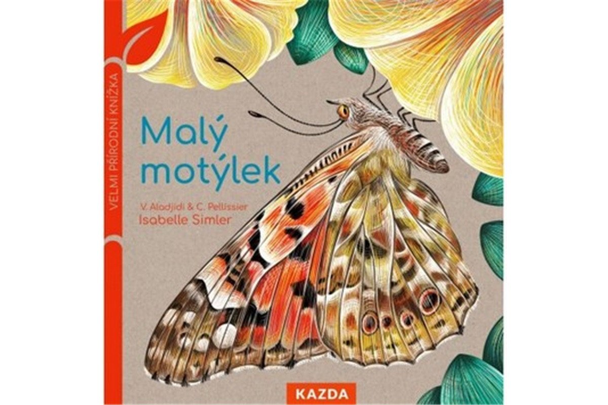 Malý motýlek - Velmi přírodní knížka – Pellissier Caroline