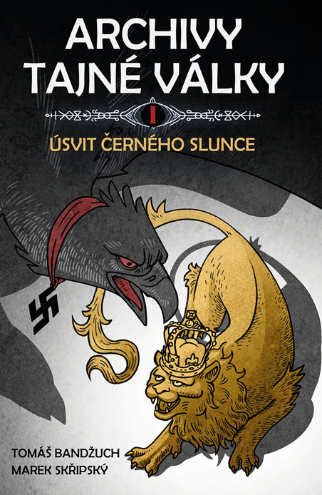 Archivy tajné války I - Úsvit černého slunce – Bandžuch Tomáš