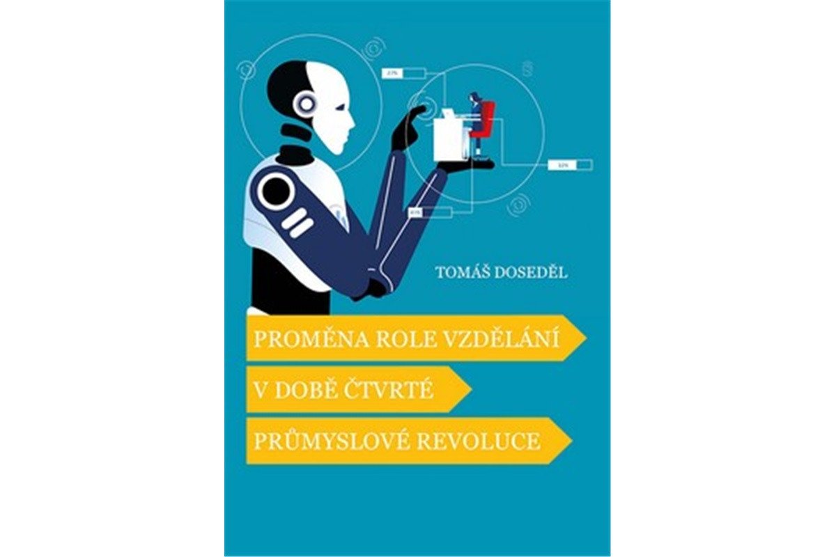 Proměna role vzdělání v době čtvrté průmyslové revoluce – Doseděl Tomáš