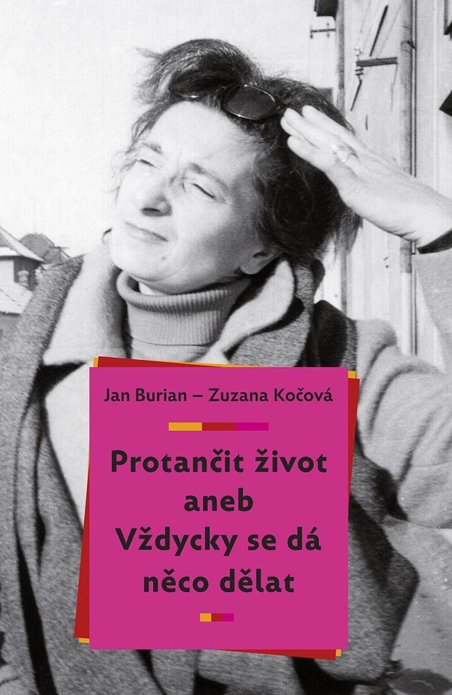 Protančit život aneb Vždycky se dá něco dělat – Burian Jan