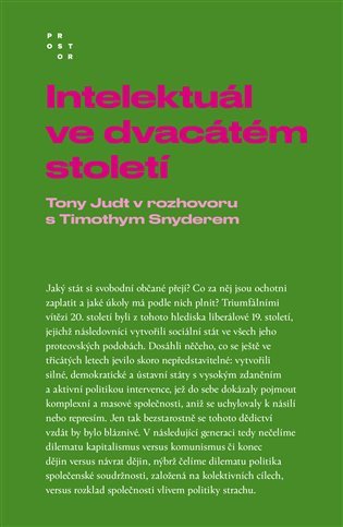 Intelektuál ve dvacátém století - Rozhovor Timothyho Snydera s Tonym Judtem – Snyder Timothy