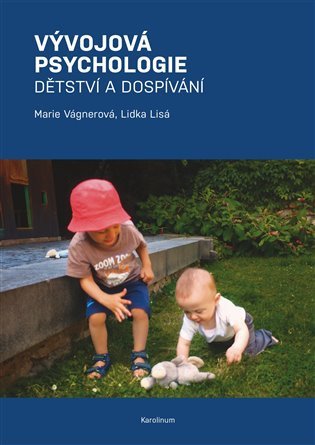 Vývojová psychologie - Dětství a dospívání – Vágnerová Marie (2021)