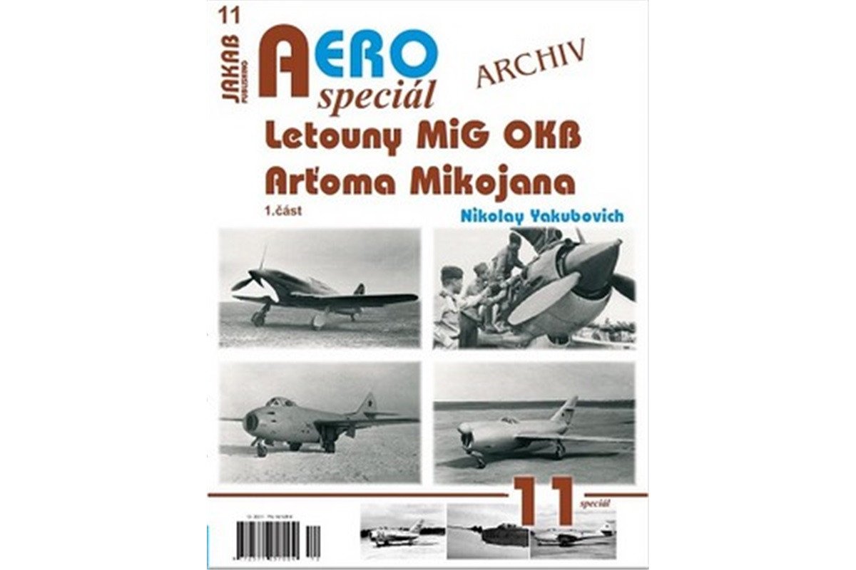 AEROspeciál 11 - Letouny MiG OKB Arťoma Mikojana 1 část – Yakubovich Nikolay