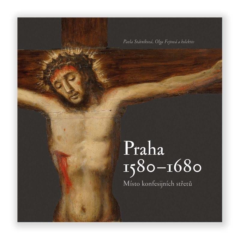 Praha 1580-1680 místo konfesijních střetů – Státníková Pavla