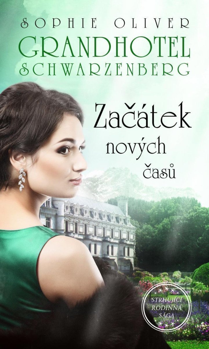 Grandhotel Schwarzenberg - Začátek nových časů – Oliver Sophie