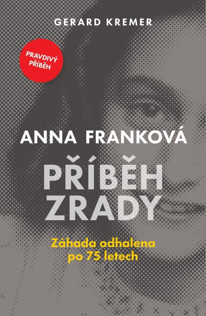Anna Franková Příběh zrady – Kremer Gerard