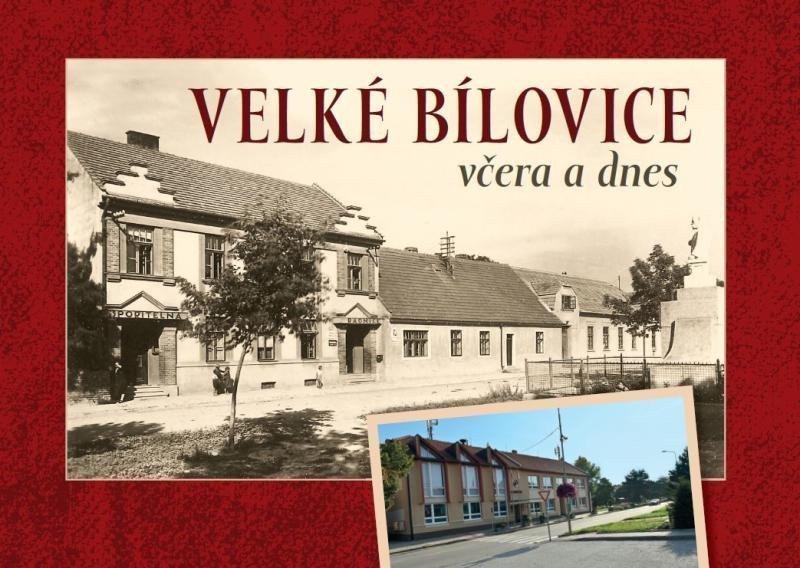 Velké Bílovice včera a dnes – Čech Jaroslav