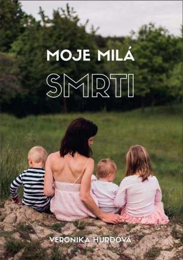 Moje milá smrti – Hurdová Veronika