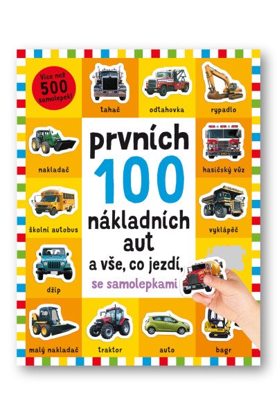 Prvních 100 nákladních aut a vše, co jezdí - se samolepkami – Newton Robyn (2022)
