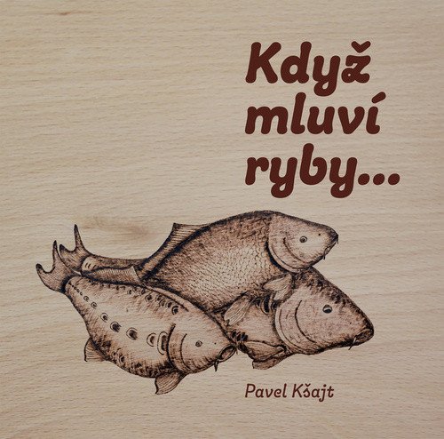 Když mluví ryby – Kšajt Pavel
