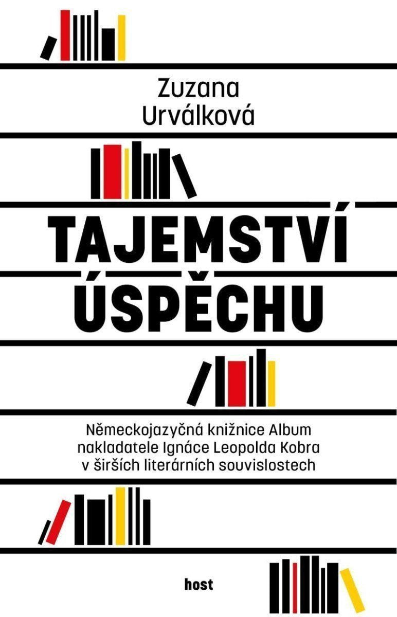 Tajemství úspěchu - Německojazyčná knižnice Album nakladatele Ignáce Leopolda Kobra v širších literárních souvislostech – Urválková Zuzana