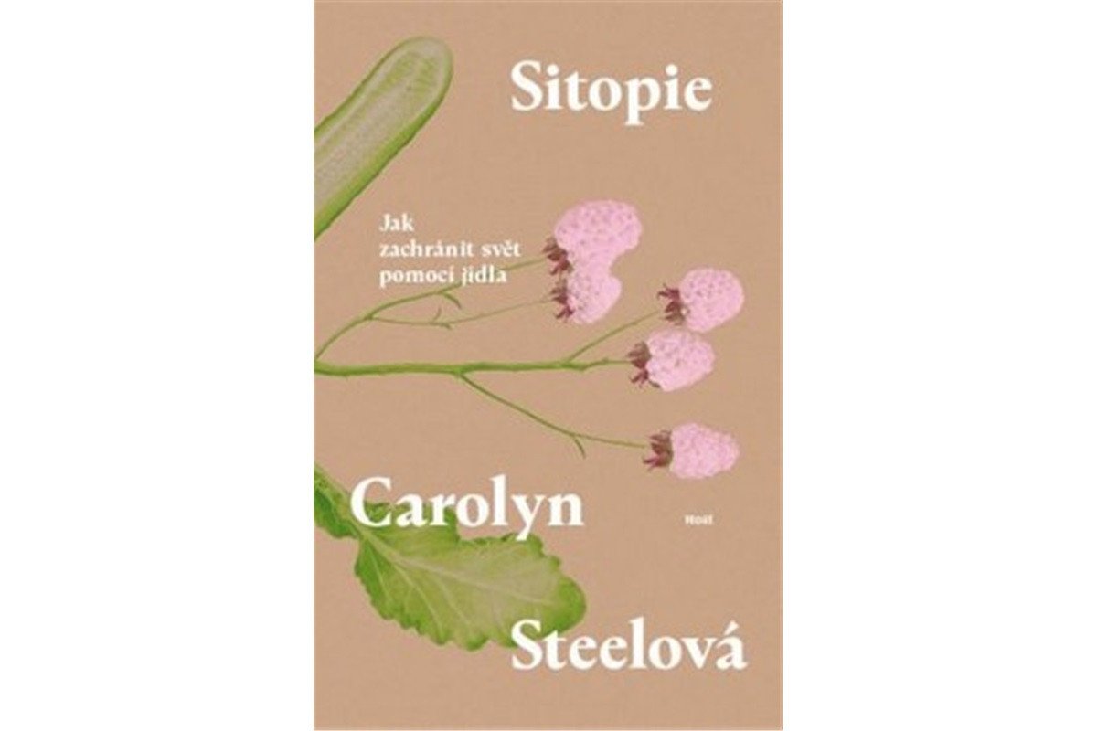 Sitopie - Jak zachránit svět pomocí jídla – Steelová Carolyn