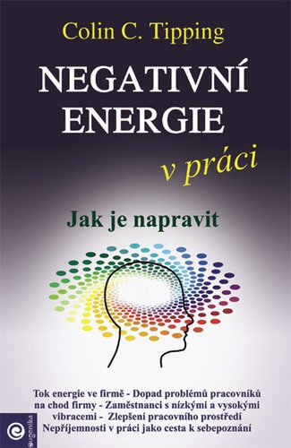 Negativní energie v práci - Jak je napravit – Tipping Colin C