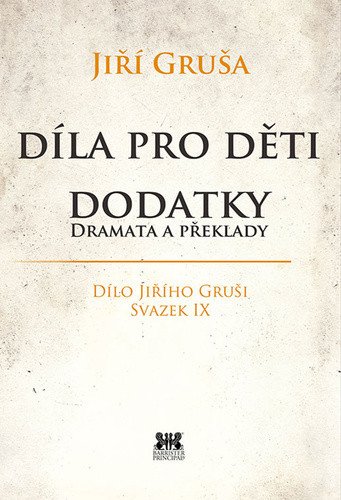 Díla pro děti - Dodatky dramata a překlady – Gruša Jiří