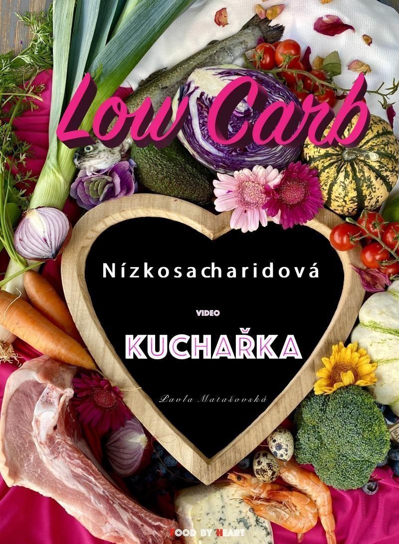 Low Carb Nízkosacharidová video kuchařka – Matašovská Pavla