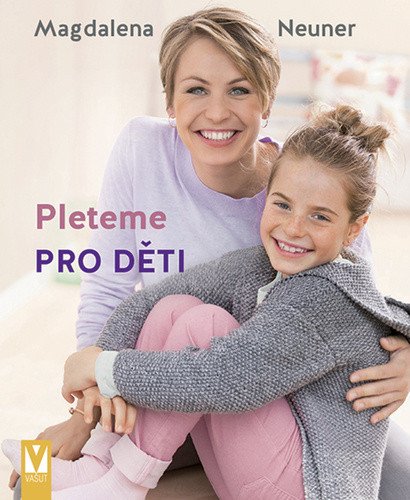 Pleteme pro děti – Neuner Magdalena