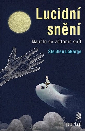 Lucidní snění - Naučte se vědomě snít – LaBerge Stephen