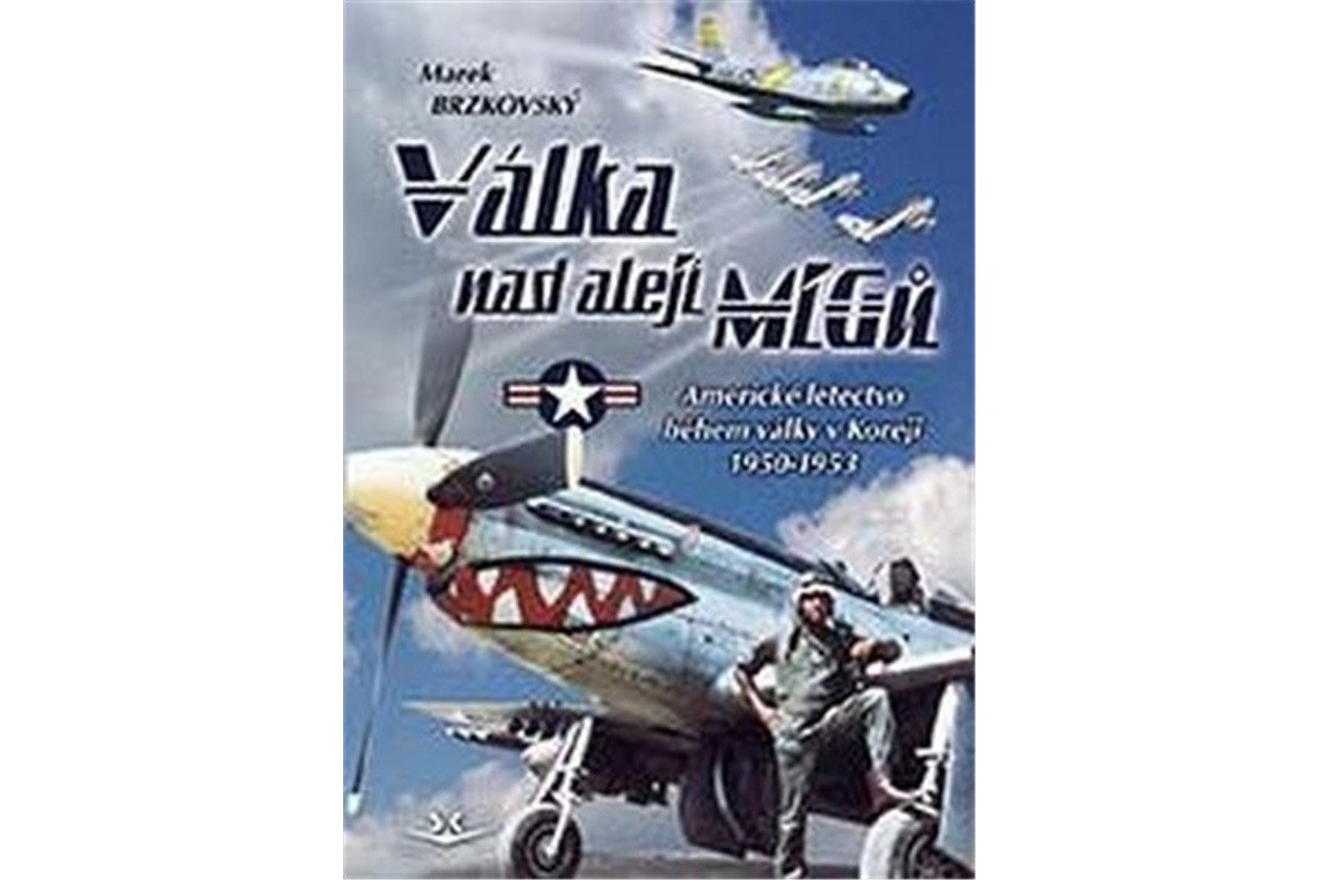 Válka nad alejí MiGů – Brzkovský Marek