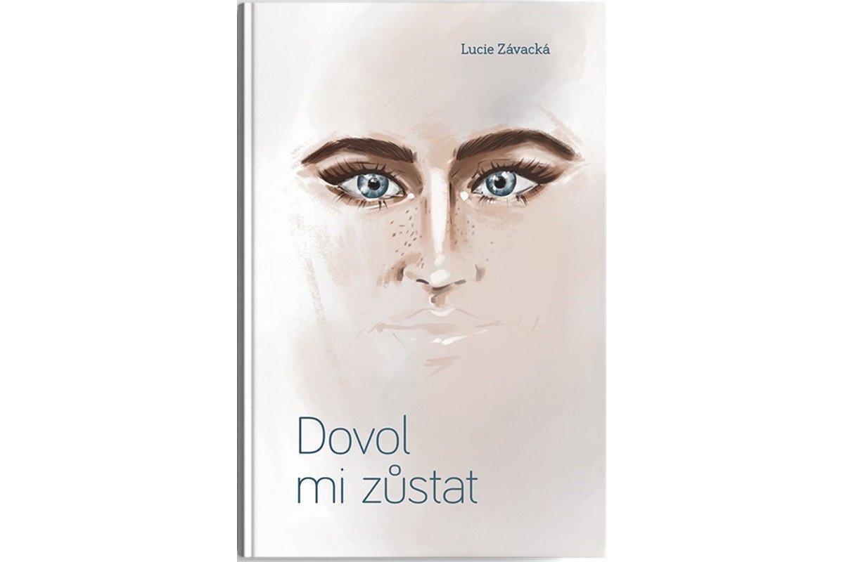 Dovol mi zůstat – Závacká Lucie