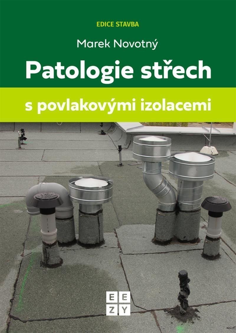 Patologie střech s povlakovými izolacemi – Novotný Marek