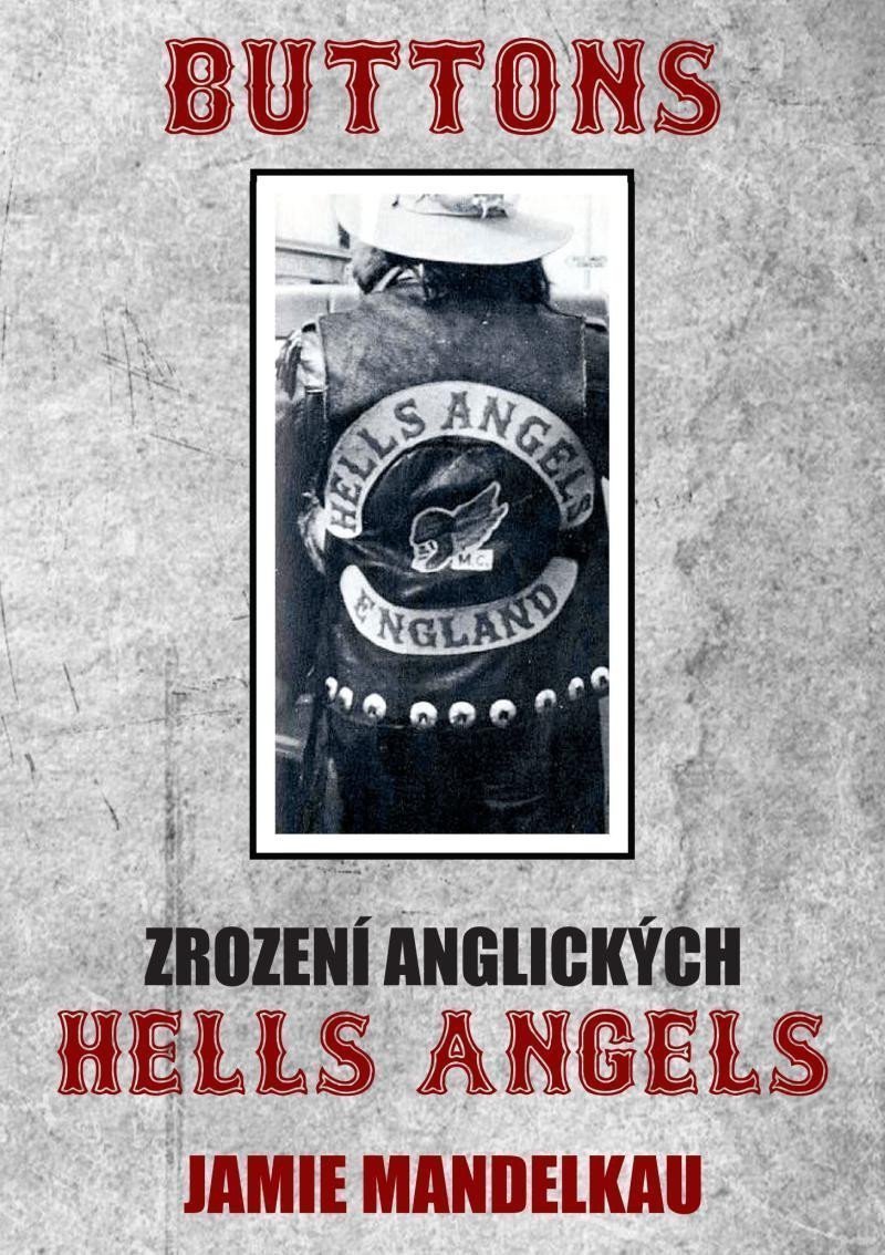 Buttons - Zrození anglických Hells Angels – Mandelkau Jamie