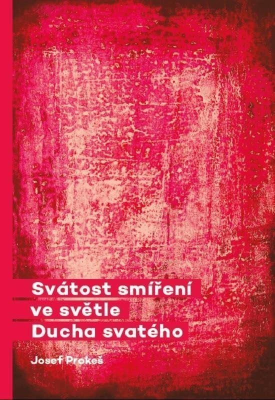 Svátost smíření ve světle Ducha svatého – Prokeš Josef