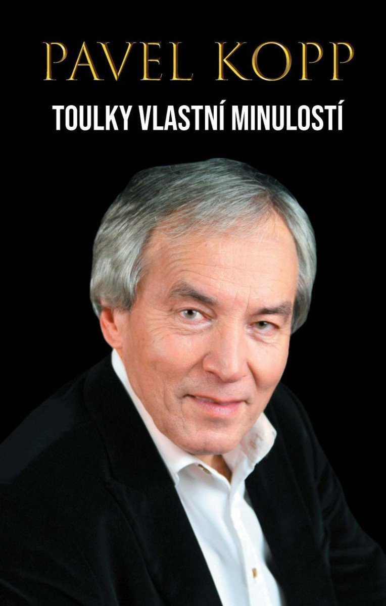 Toulky vlastní minulostí – Kopp Pavel