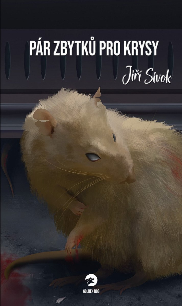 Pár zbytků pro krysy – Sivok Jiří