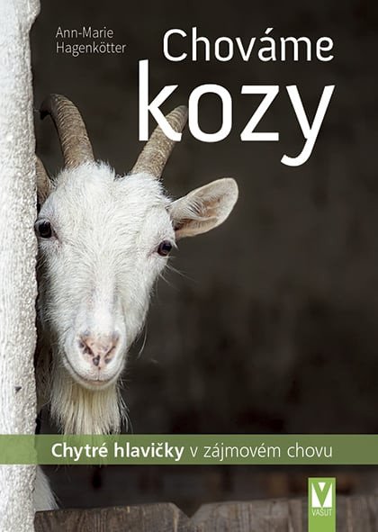 Chováme kozy - Chytré hlavičky v zájmovém chovu – Hagenkötter Ann-Marie