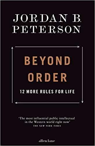 Beyond Order 12 More Rules for Life – Peterson Jordan B